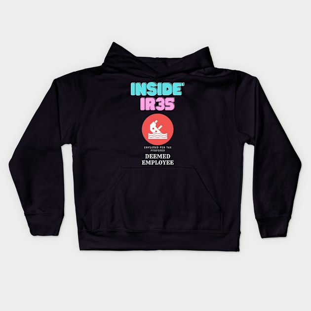 Inside IR35 Deemed Employee HMRC Tax UK Kids Hoodie by fantastic-designs